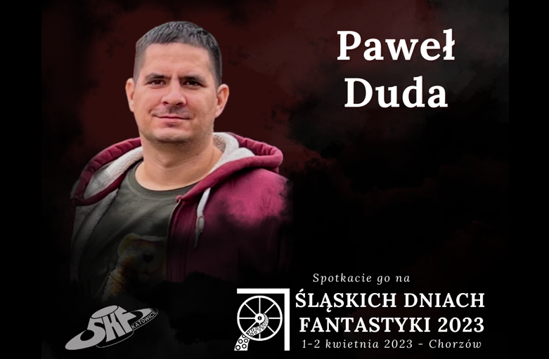 Paweł Duda gościem Śląskich Dni Fantastyki 2023!